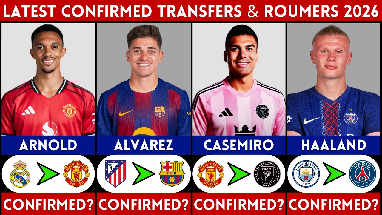 🚨 LATEST CONFIRMED TRANSFER AND RUMOURS 2026 | HAALAND, ALVAREZ, CASEMIRO, ARNOLD......