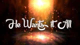 Video thumbnail of "He Wants it All - Forever Jones Lyric Video"