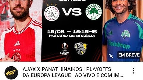 AJAX X PANATHINAIKOS ASSISTA DE GRAÇA PLAYOFFS DA EUROPA LEAGUE