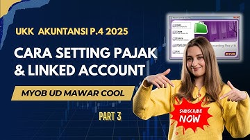 MYOB UD MAWAR COOL PART 3 || CARA SETTING PAJAK DAN LINKED ACCOUNT || UKK AKUNTANSI P.4 TAHUN 2025