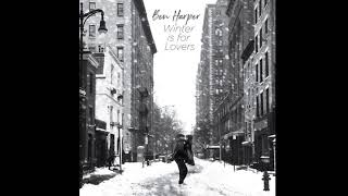 Ben Harper - Winter Is For Lovers (Full Album) 2020