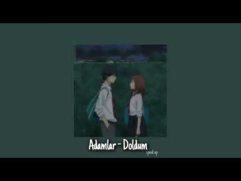 Adamlar - Doldum speed up