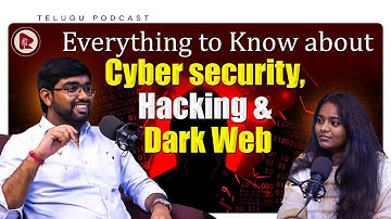 Everything to Know about Cyber Security, Hacking & Dark Web | Telugu Podcast