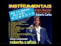 Roberto carlos instrumental  as 14 mais do rei roberto por andr mazzini