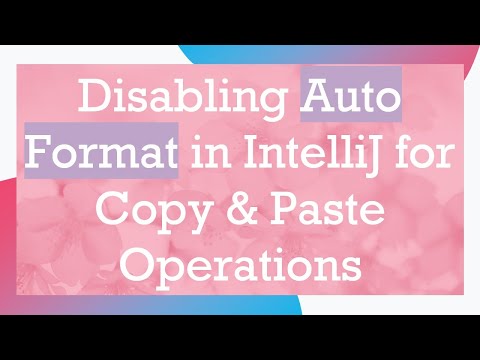 Disabling Auto Format in IntelliJ for Copy & Paste Operations
