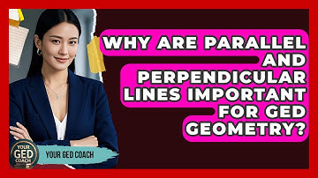 Why Are Parallel And Perpendicular Lines Important For GED Geometry? - Your GED Coach