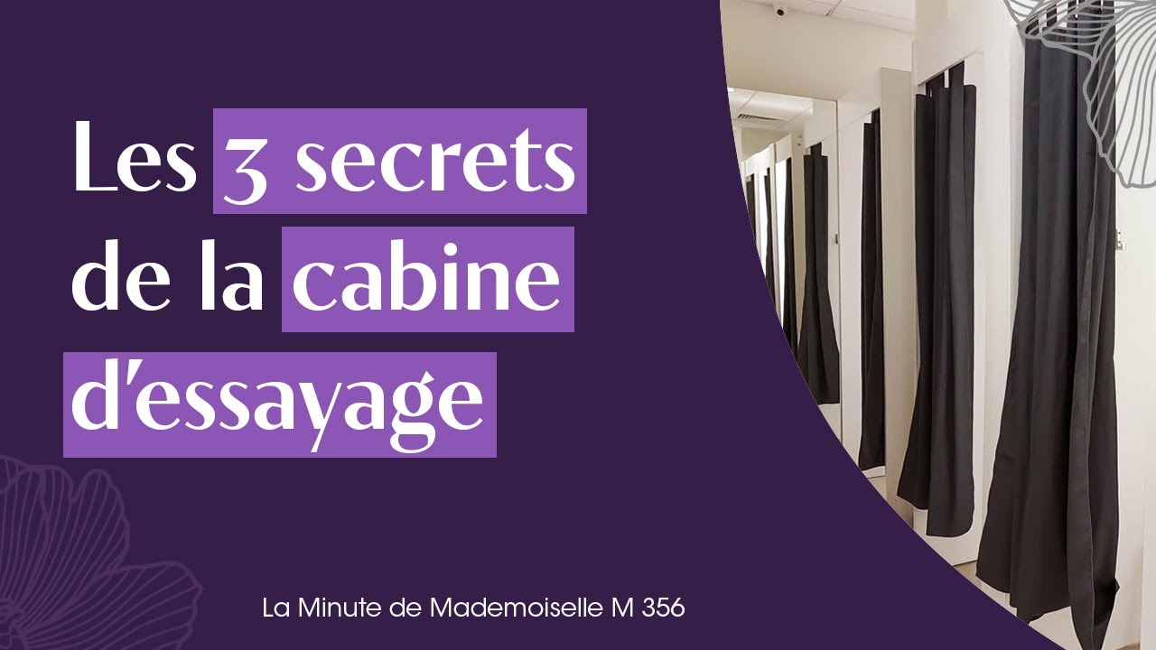 Les 3 secrets de la cabine d'essayage La Minute de Mademoiselle M356 YouTube Les 3 secrets de la cabine d'essayage La Minute de Mademoiselle M356 YouTube