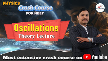 NEET l Physics l Oscillations l Theory l Most extensive crash course on YouTube