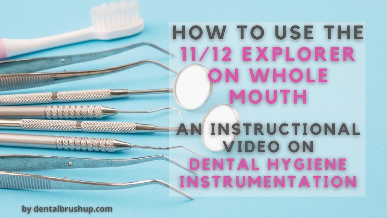 How To Use The 11 12 Explorer On Whole Mouth Youtube