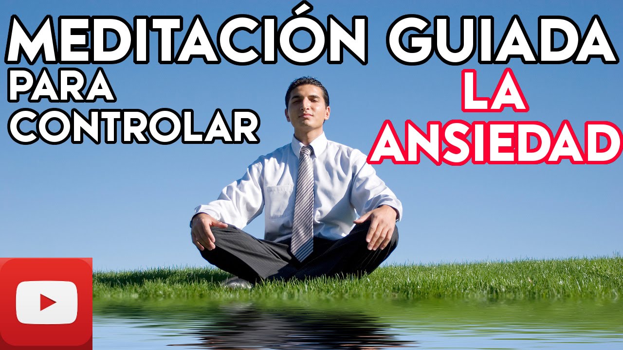 ⚫ Meditación Guiada para Controlar la Ansiedad ⚫ Liberarnos del Stress ...