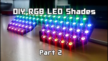 DIY | Arduino Controlled RGB LED Shades - Part 2