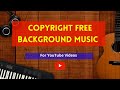 Free background music for youtubes  no copyright