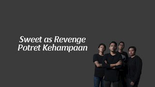 Sweet As Revenge Potret Kehampaan (Video Lirik)