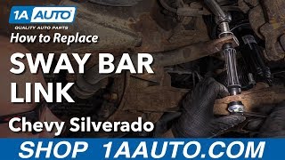 How to Replace Sway Bar Link 0713 Chevy Silverado