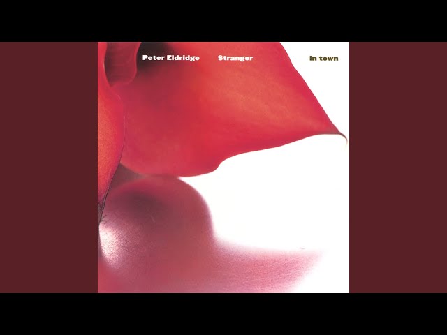 PETER ELDRIDGE - The Touch Of Your Lips