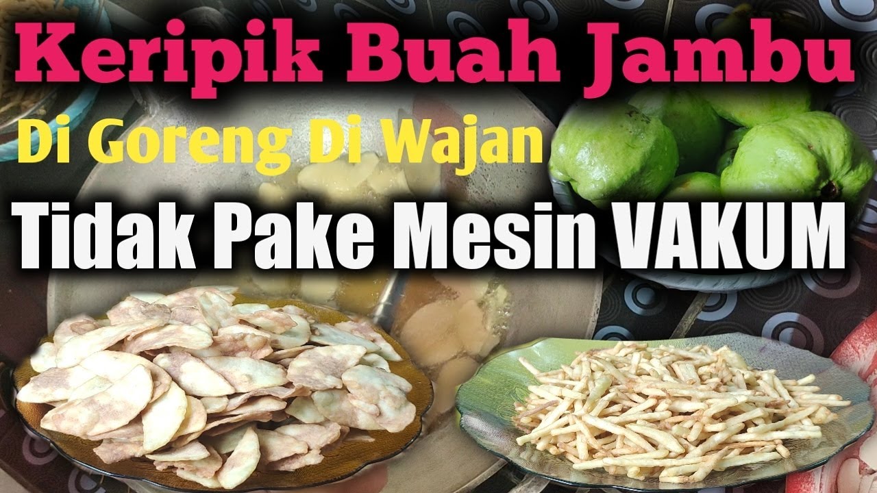 VIRALL ‼️ CEMILAN KEKINIAN || CARA MEMBUAT KERIPIK BUAH JAMBU KERISTAL ‼️ TANPA MESIN VAKUM