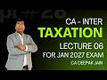 CA INTER || TAXATION || LECTURE 06 || FOR JAN 27 EXAM || CA DEEPAK JAIN