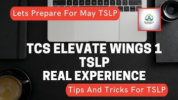 TCS Elevate Wings 1 TSLP Real Experience || Tips and Trick For Preparation For May TSLP