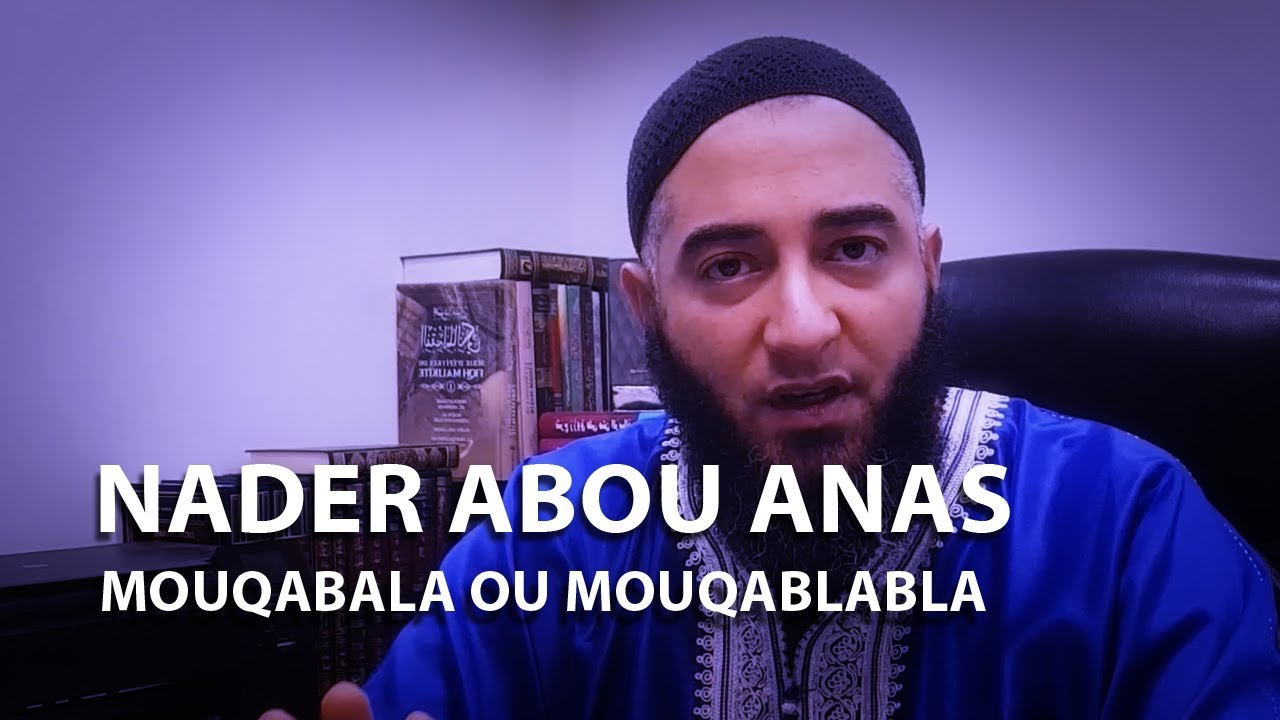 MOUQABALA OU MOUQABLABLA - NADER ABOU ANAS