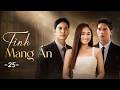 Phim Hay | Tình Mang Án - Tập Cuối - 25 | Phim Việt Nam Mới Nhất | Phim Truyền Hình Việt Nam HOT
