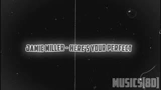 Jamie Miller - Here's Your Perfect [8D][REVERB][SLOWED]🎧