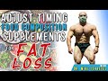 Adjusting Timing, Food Composition, and Supplements | Nutrition For Fat Loss- Lecture 7
