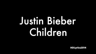 Video thumbnail of "Justin Bieber - Children Lyrics"