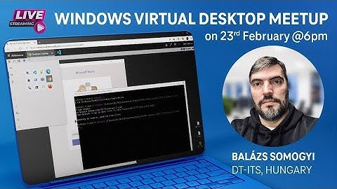 Ensure Business Continuity with Windows Virtual Desktop + demo (2021) by Balázs Somogyi