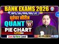 Bank Exam 2026 l RRB Quant Classes l Quant Pie Chart 02 l Quant Class 17 l Quant By Shobhit Sir