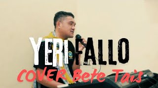 Lagu Dawan || BETE TAIS || Cipt,. Piet Ena Dipopulerkan Anunut Grup  Cover Yeri Fallo