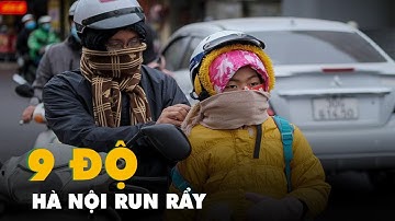 Rét 9 độ, học sinh Hà Nội co ro tới trường, người lớn run rẩy đi làm