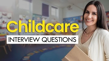 Childcare Interview Questions & Winning Answers (GET HIRED TODAY)