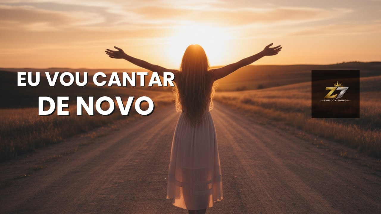 EU VOU CANTAR DE NOVO - Lyric Video |  @z7kingdomsound