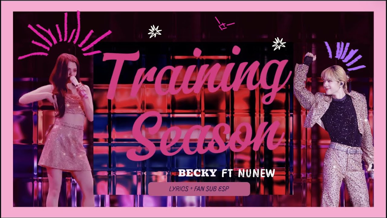 Training Season - Becky | BNew Era Birthday Concert [Lyrics + Fan Sub Esp]
