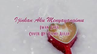 Ijinkan Aku Menyayangimu - Tami Aulia Cover ( Lyrics/Lirik ) | Status/Story Keren