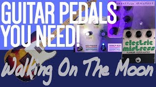Guitar Pedals You Need I LA Sound Design I Walking On The Moon | Andy Summers | The Police