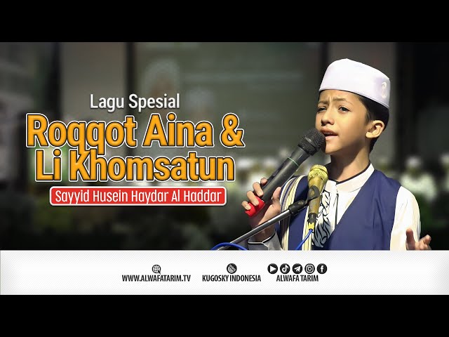 ROQQOT AINA u0026 LI KHOMSATUN - SAYYID HUSEIN HAYDAR AL HADDAR | ALWAFA TARIM class=