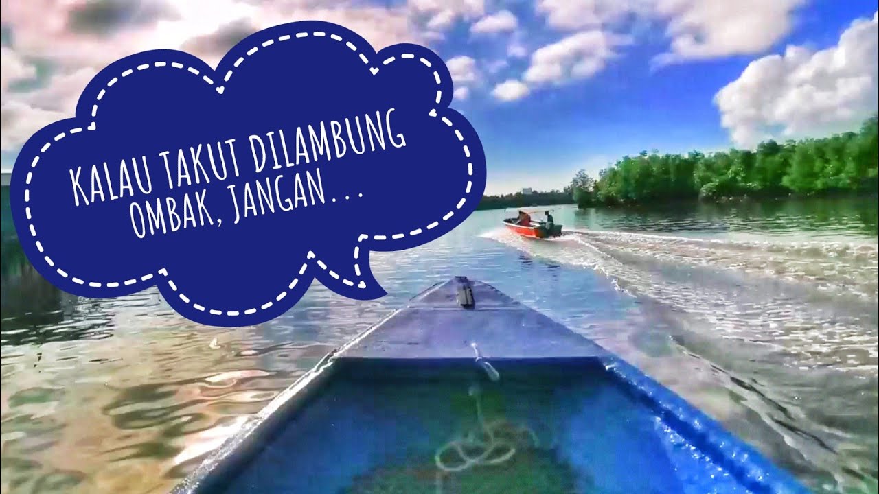 kalau takut dilambung ombak