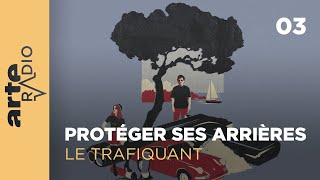 Le Trafiquant (3/8) - ARTE Radio Podcasts