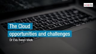 The Cloud: opportunities and challenges