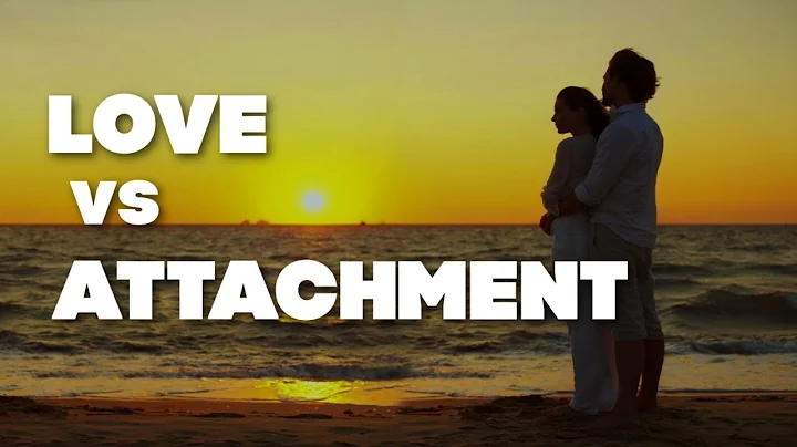 Do You Love Them or Just Attached