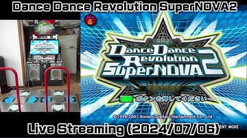 DDR SUPERNOVA2 LIVE STREAMING 2024/07/06