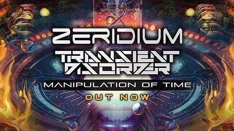 Zeridium & Transient Disorder - Manipulation Of Time