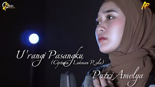 U'RANGI PASANGKU - PUTRI AMELYA (COVER VERSION)