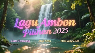 Download Lagu Lagu Ambon Pilihan 2025 –MUSIK TERBARU, | Koleksi Lagu AMBON TERBAIK. MP3