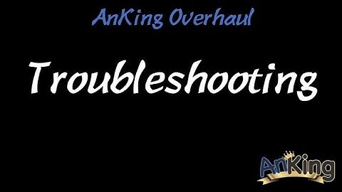 Troubleshooting the AnKing Overhaul