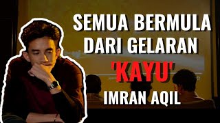 Semua Bermula Dari Gelaran ‘Kayu’ | Imran Aqil | Hero Remaja