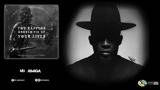 M.I Abaga - You Rapper Should Fix Up Your Lives (Official Audio)