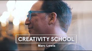 Marc Lewis - Creativity School
