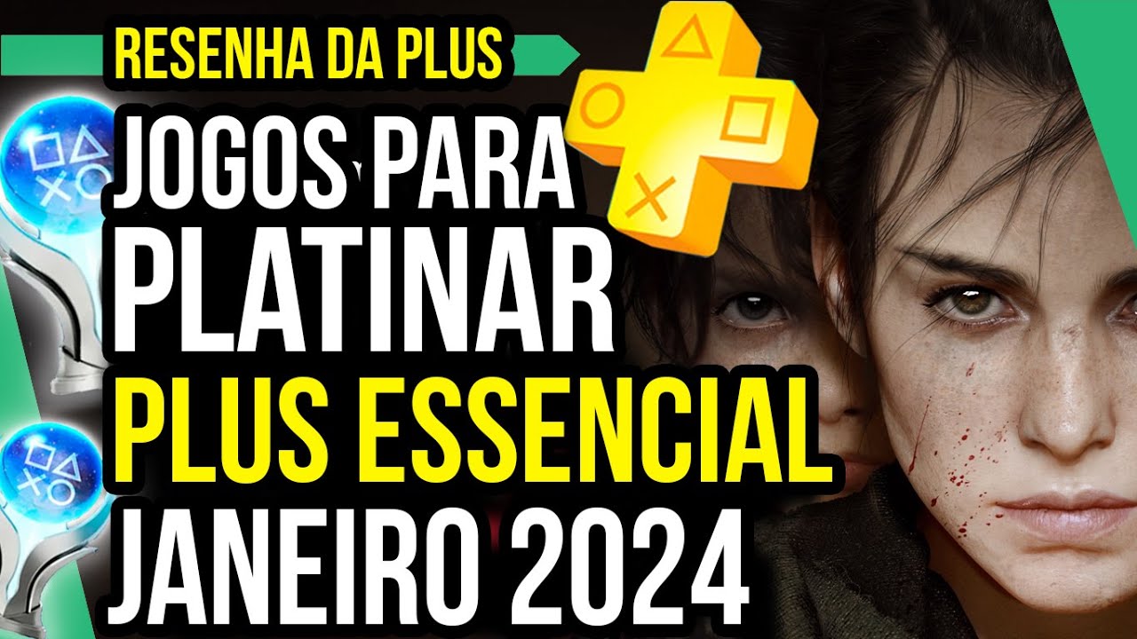 Só Platina TOP com os jogos PSN PLUS Essencial Janeiro 2024 a Resenha mais erudita da internet
